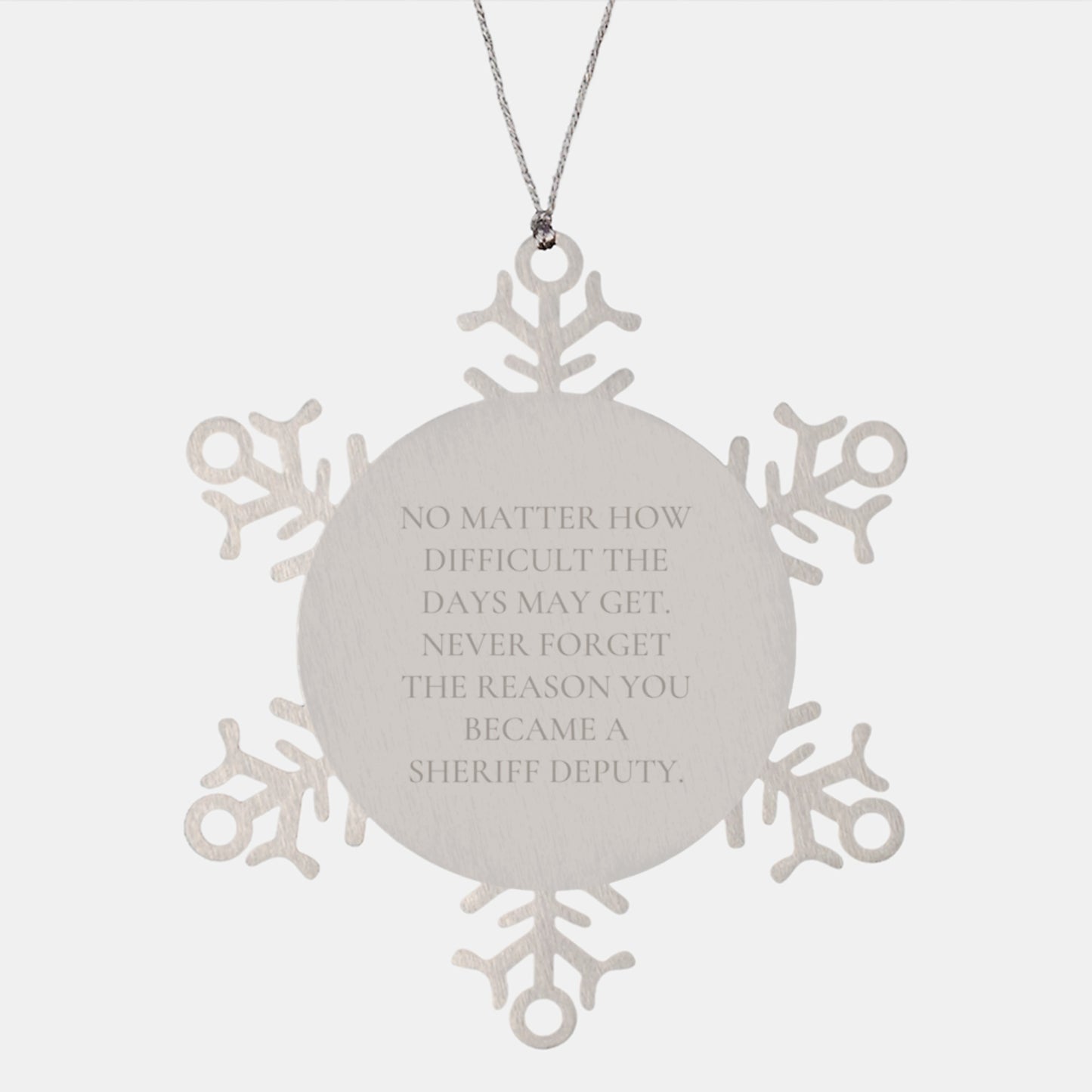 Inspirational Sheriff Deputy Gifts for Men - Snowflake Ornament with Quote, Never Forget Your Reason - Image 1