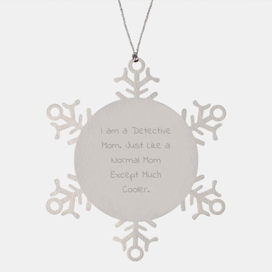 Funny Detective Mom Gifts, Snowflake Ornament for Christmas Unique Gifts from Women to Men, Friends, or Family, 'I Am A Detective Mom' - Image 1