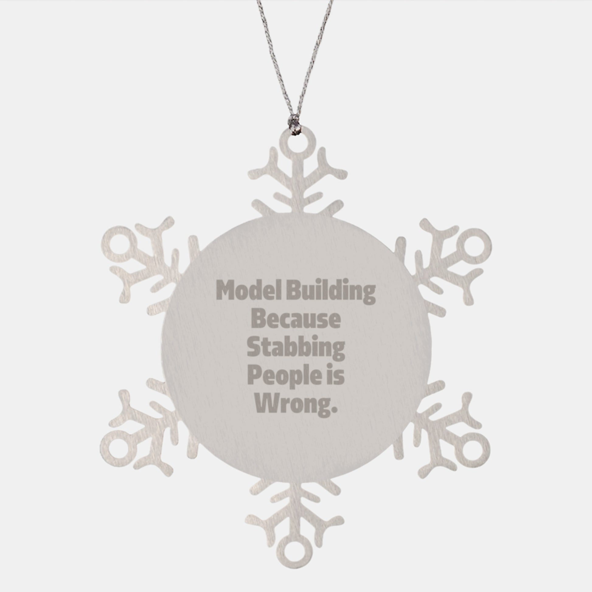 Funny Model Building Gifts for Men from Friends, Unique Snowflake Ornament for Christmas, Model Building Enthusiasts, Snowflake Ornaments, Stabbing People Is Wrong Quote - Image 1
