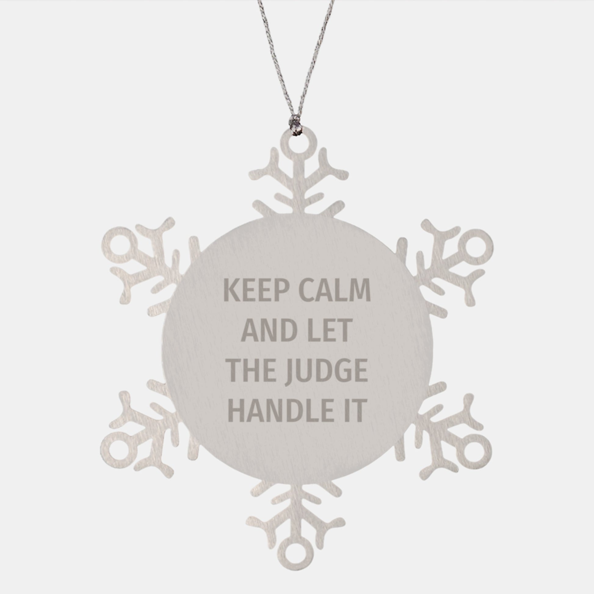 Funny Judge Gifts for Men, Women, and Friends - Snowflake Ornament, 'Keep Calm And Let The Judge Handle It' Quote, Durable and Shatterproof, Christmas Unique Gifts from Family - Image 1