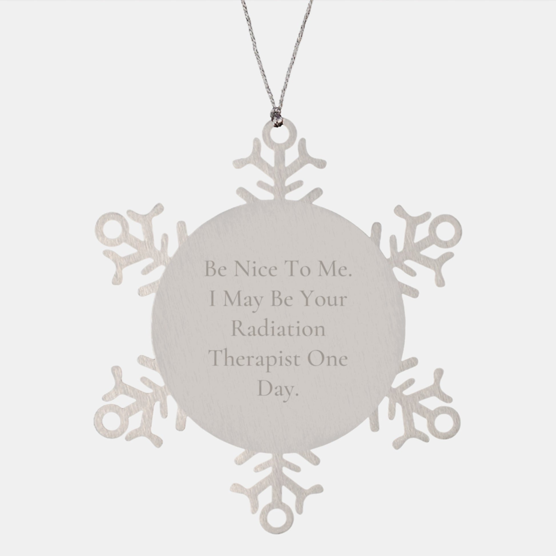 Funny Radiation Therapist Gifts from Men to Women Coworkers, Unique Christmas Unique Snowflake Ornament, Be 'Nice to Me' Inspirational Quote - Image 1