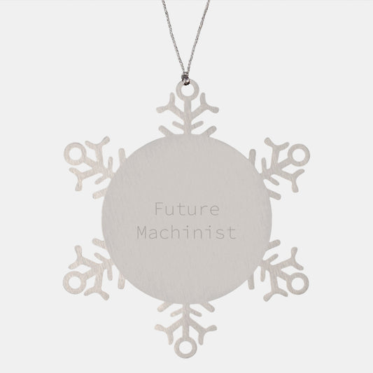 Funny Machinist Gifts from Men - Future Machinist Snowflake Ornament for Christmas Unique Gifts, Personalized Machinist Ornaments for Women, Coworkers, Family - Stainless Steel, Shatterproof - Image 1