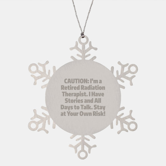 Funny Radiation Therapist Gifts, Snowflake Ornament, Caution: I Have Stories to Tell, Gifts from Friends to Radiation Therapist Men, Unique Christmas Unique Gifts for Him - Image 1