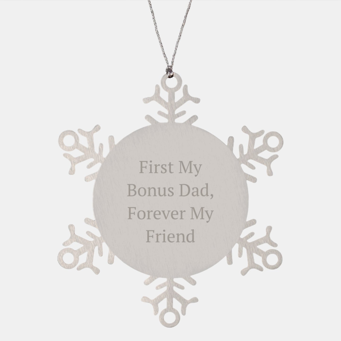 Funny Bonus Dad Gifts Snowflake Ornament, First My Bonus Dad Forever My Friend Quote, Christmas Unique Presents - Image 1