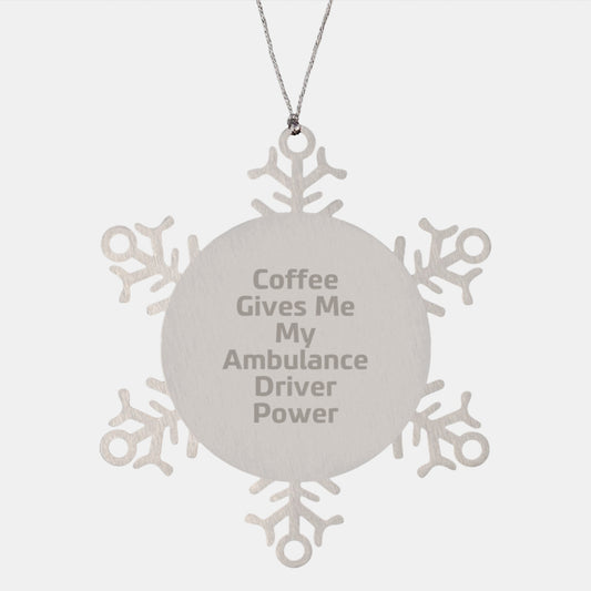 Unique Ambulance Driver Gifts from Friends for Christmas, Funny Snowflake Ornament with Coffee Power Quote, Stainless Steel Decorations for Ambulance Driver, Ambulance Driver Lover Gifts - Image 1