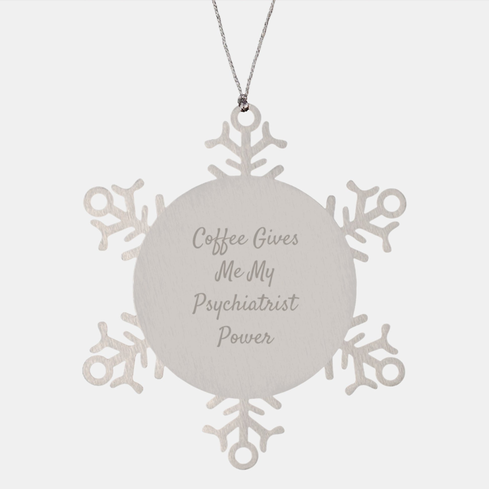 Funny Psychiatrist Gifts from Men to Women - Snowflake Ornament with 'Coffee Gives Me My Psychiatrist Power' Quote - Unique Christmas Unique Gifts for Psychiatrist, Friends, Family, Coworkers - Image 1