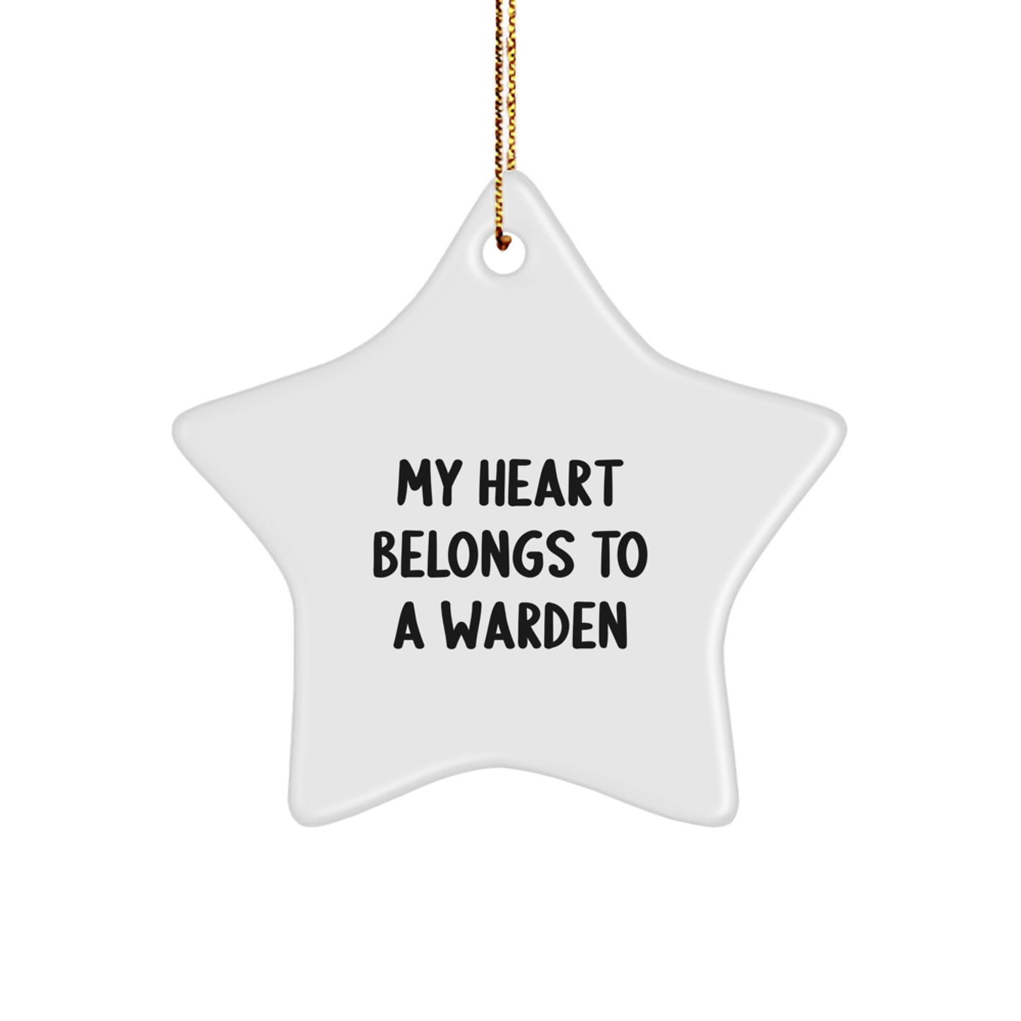 Funny Warden Star Ornaments Gifts for Men, Women, Friends, and Family, 'My Heart Belongs To A Warden' Christmas Unique Ornaments - Image 1