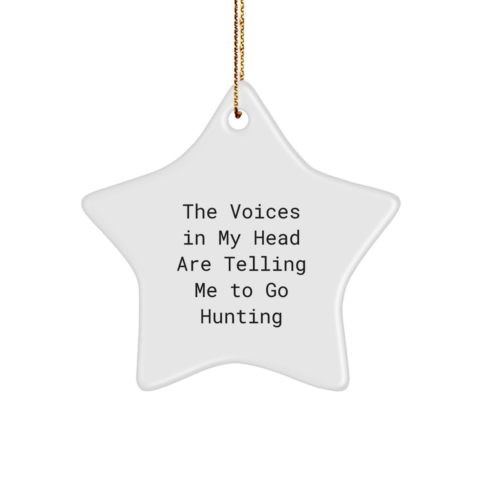 Hunting Fun Gifts for Friends from Men, Funny Star Ornament with The Voices In My Head Are Telling Me To Go Hunting, Christmas Unique Hunting Decorations - Image 1