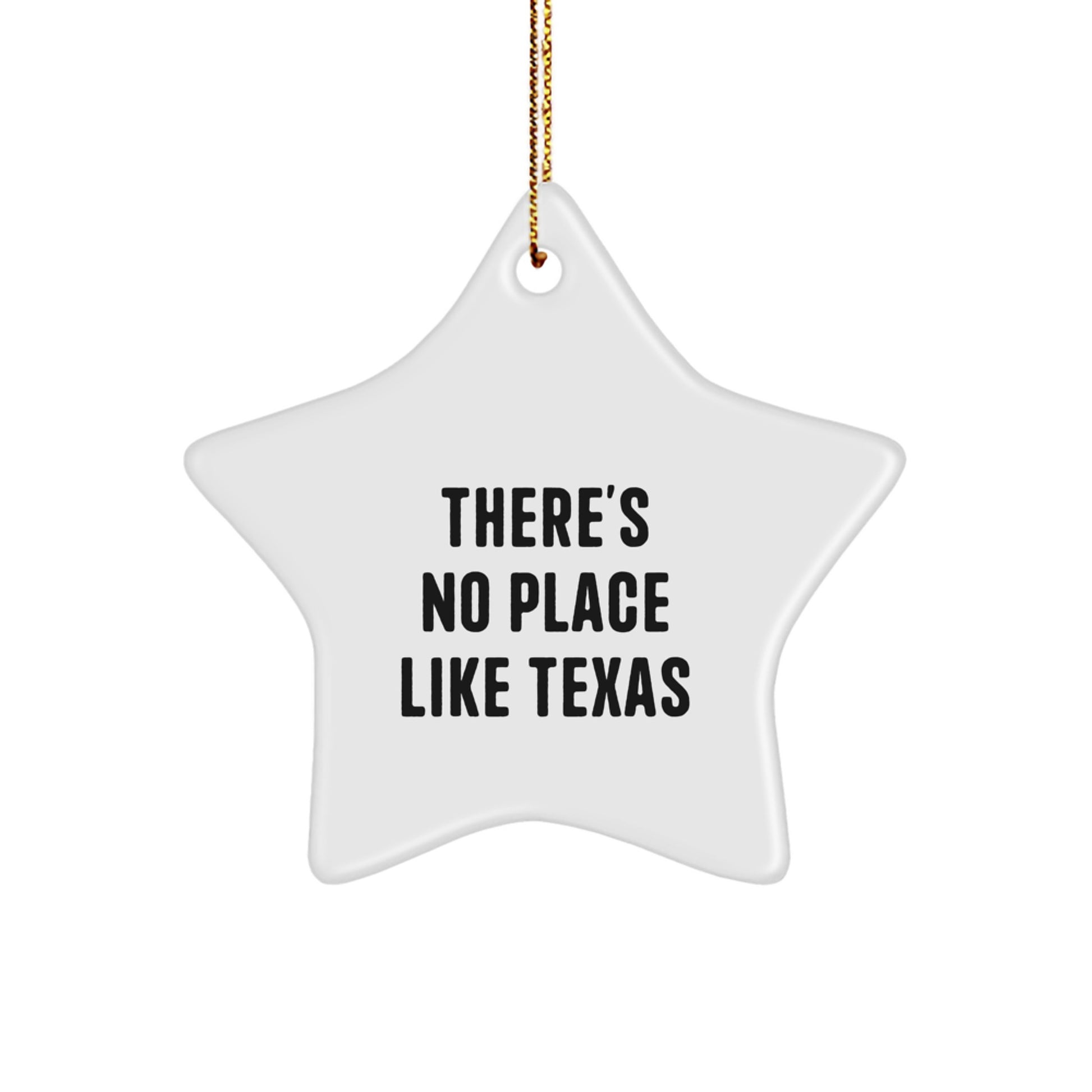 Funny Texas Star Ornament Gifts from Friends and Family - 'There's No Place Like Texas' Christmas - Image 1