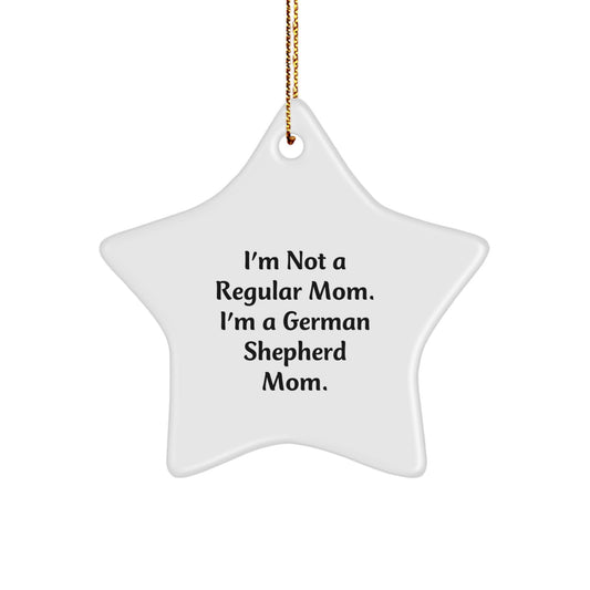 Funny German Shepherd Mom Star Ornament, Gifts from Family for German Shepherd Dog, Unique Christmas Unique Gifts for Women, Funny Mom Quotes - Image 1