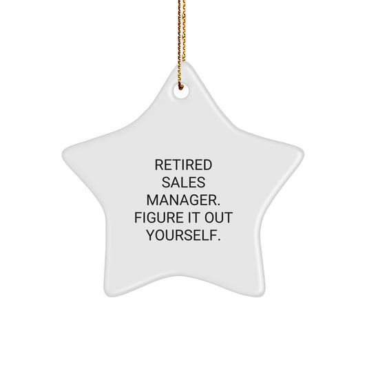Funny Sales Manager Gifts, Retired Sales Manager Figured it Out, Star Ornament for Men, Women, Friends, or Family, Christmas Unique Gifts from Friends - Image 1