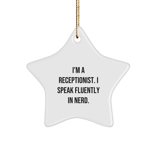 Funny Receptionist Gifts for Women Friends Family - I'm A Receptionist. I Speak Fluently In genius. Star Ornament for Christmas - Image 1