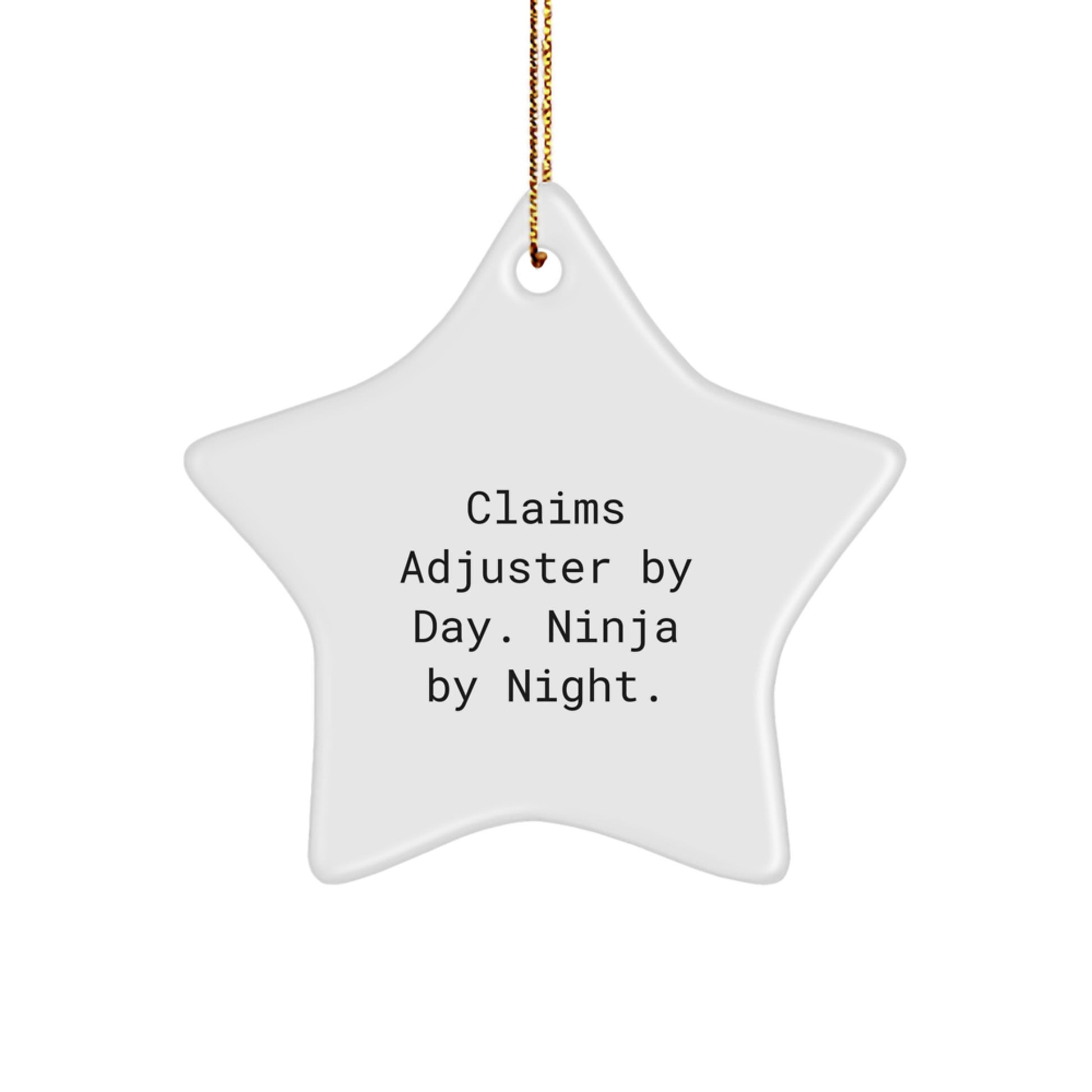 Claims Adjuster Star Ornament, Funny Quote, Christmas Unique Gifts from Friends - Image 1