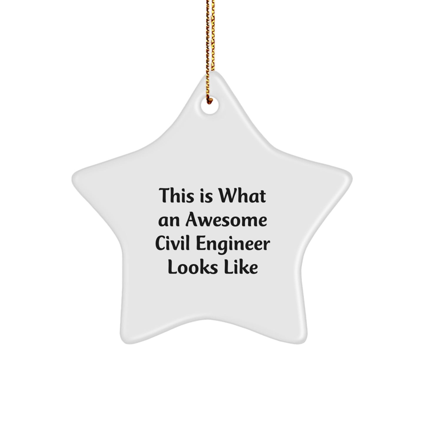 Civil Engineer Star Ornament, 'This Is What An Awesome Civil Engineer Looks Like' Quote, Christmas Unique Gift for Men, Women, or Friends from Family - Image 1