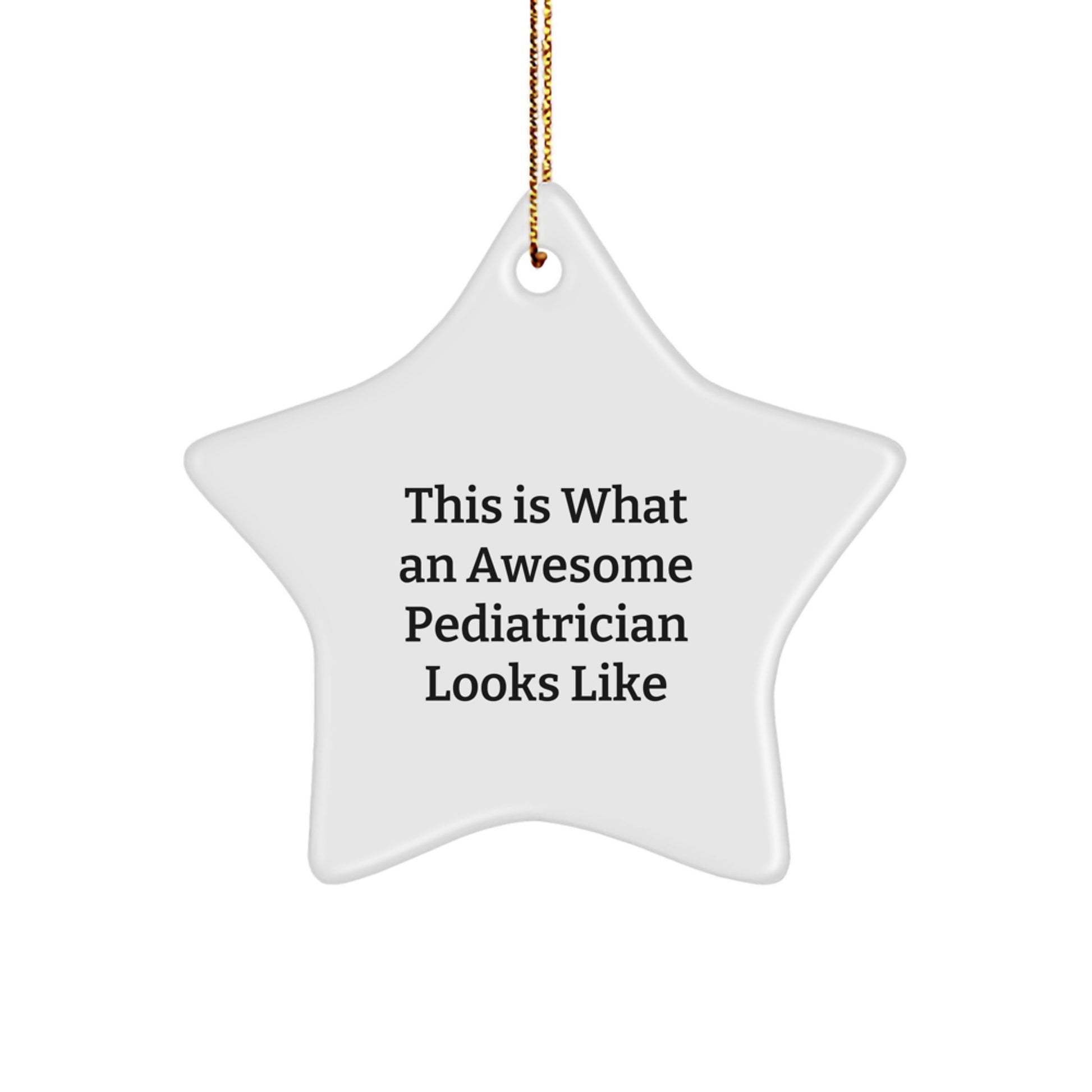 Funny Star Ornament Gifts from Friends for Awesome Pediatrician, This Is What An Awesome Pediatrician Looks Like, Unique Christmas Memorable Presents - Image 1