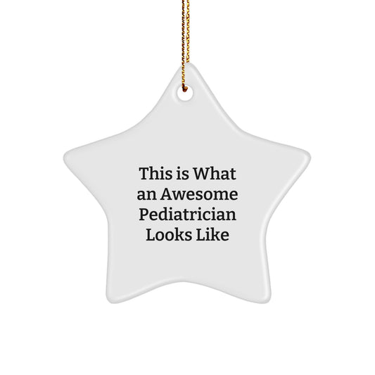 Funny Star Ornament Gifts from Friends for Awesome Pediatrician, This Is What An Awesome Pediatrician Looks Like, Unique Christmas Memorable Presents - Image 1
