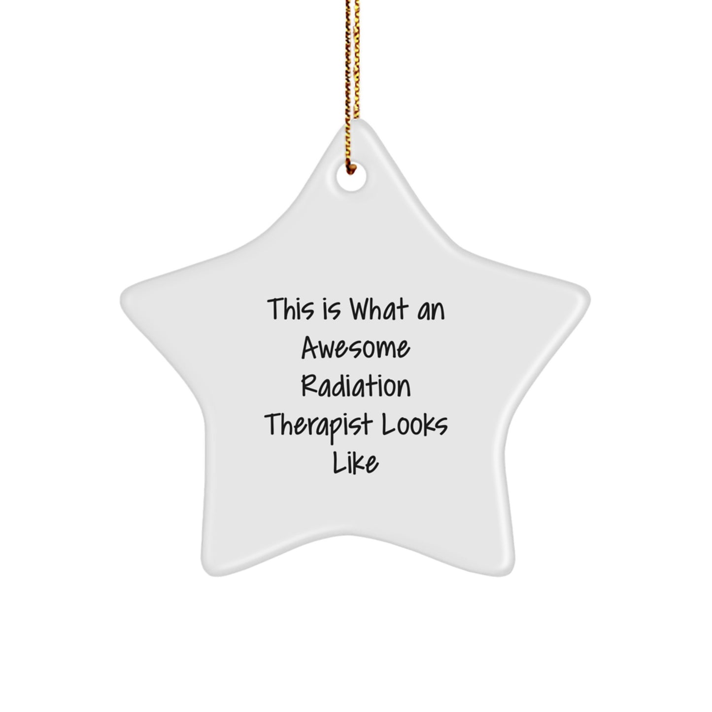 Radiation Therapist Gifts, Funny Quote Star Ornament, Gifts from Friends for Radiation Therapist, Christmas Unique Gifts for Her - Image 1