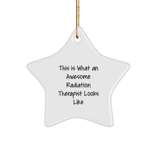 Radiation Therapist Gifts, Funny Quote Star Ornament, Gifts from Friends for Radiation Therapist, Christmas Unique Gifts for Her - Image 1