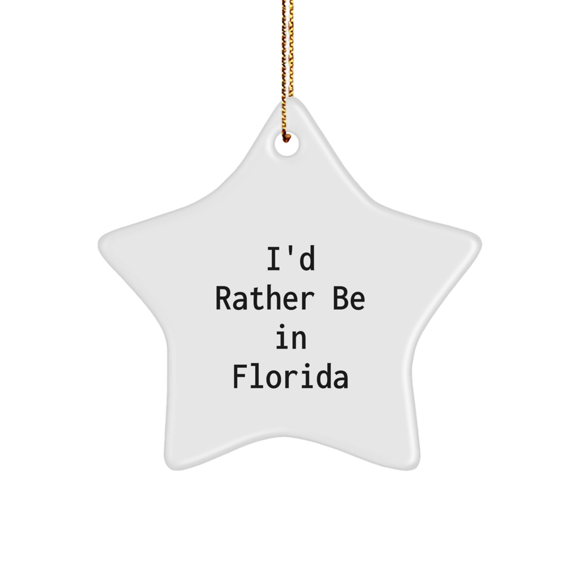 Florida Star Ornament, I'd Rather Be In Florida, Funny, Unique Gifts from Friends to Family, Christmas Decorations - Image 1