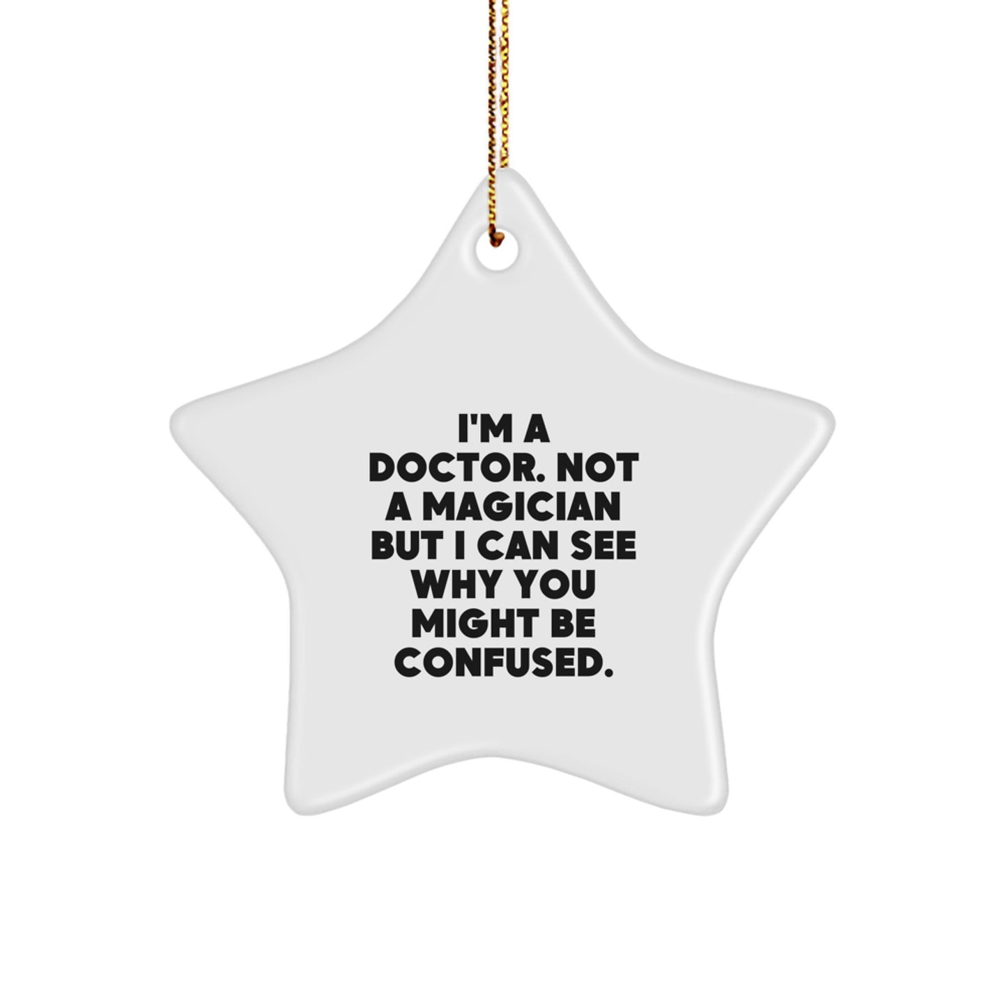 Funny Doctor Gifts from Friends to Doctor for Christmas - Star Ornament - Image 1