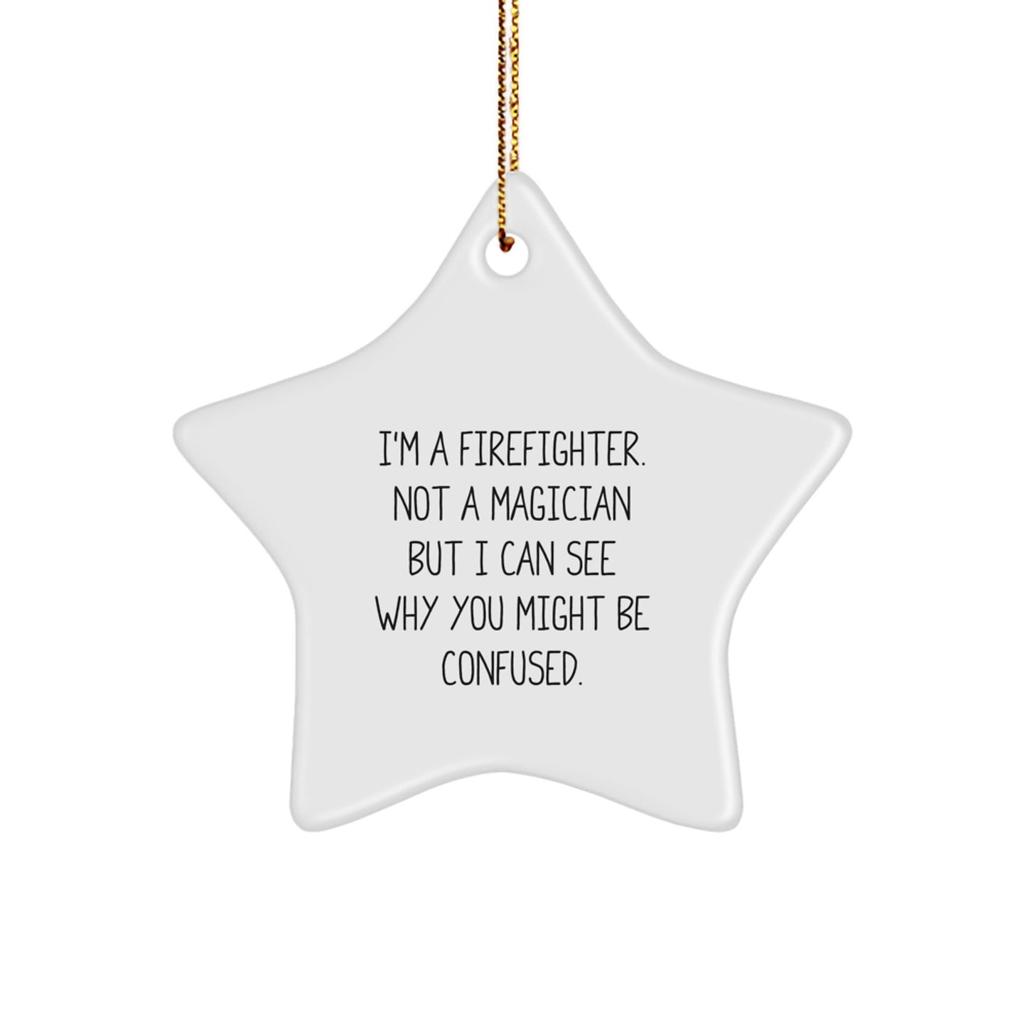 Firefighter Gifts from Friends, Family, or Coworkers - Funny Star Ornament for Christmas - Image 1