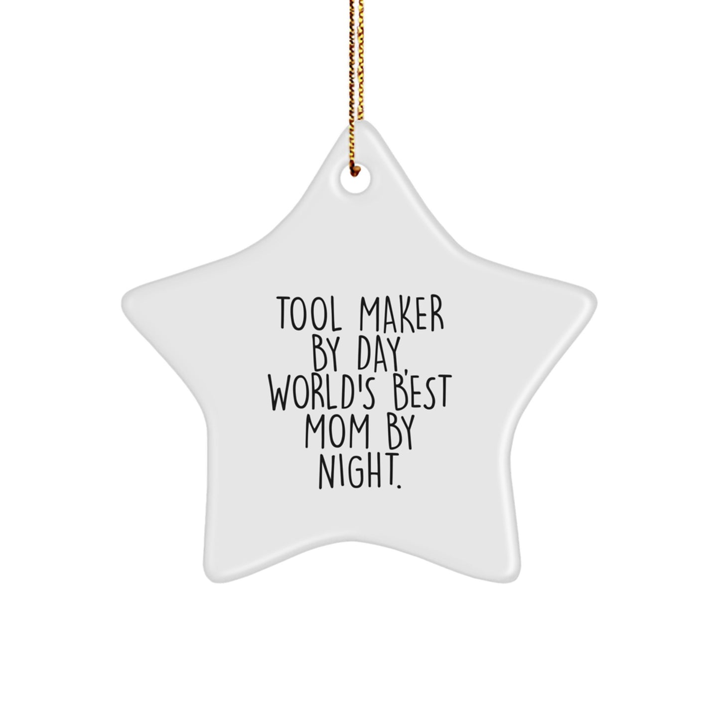 Tool Maker Gifts from Mom - Funny Star Ornament by Day, World's Best Mom By Night - Unique Christmas Unique Gifts for Men, Tool Maker, or Friends - Image 1