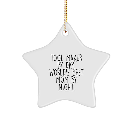 Tool Maker Gifts from Mom - Funny Star Ornament by Day, World's Best Mom By Night - Unique Christmas Unique Gifts for Men, Tool Maker, or Friends - Image 1