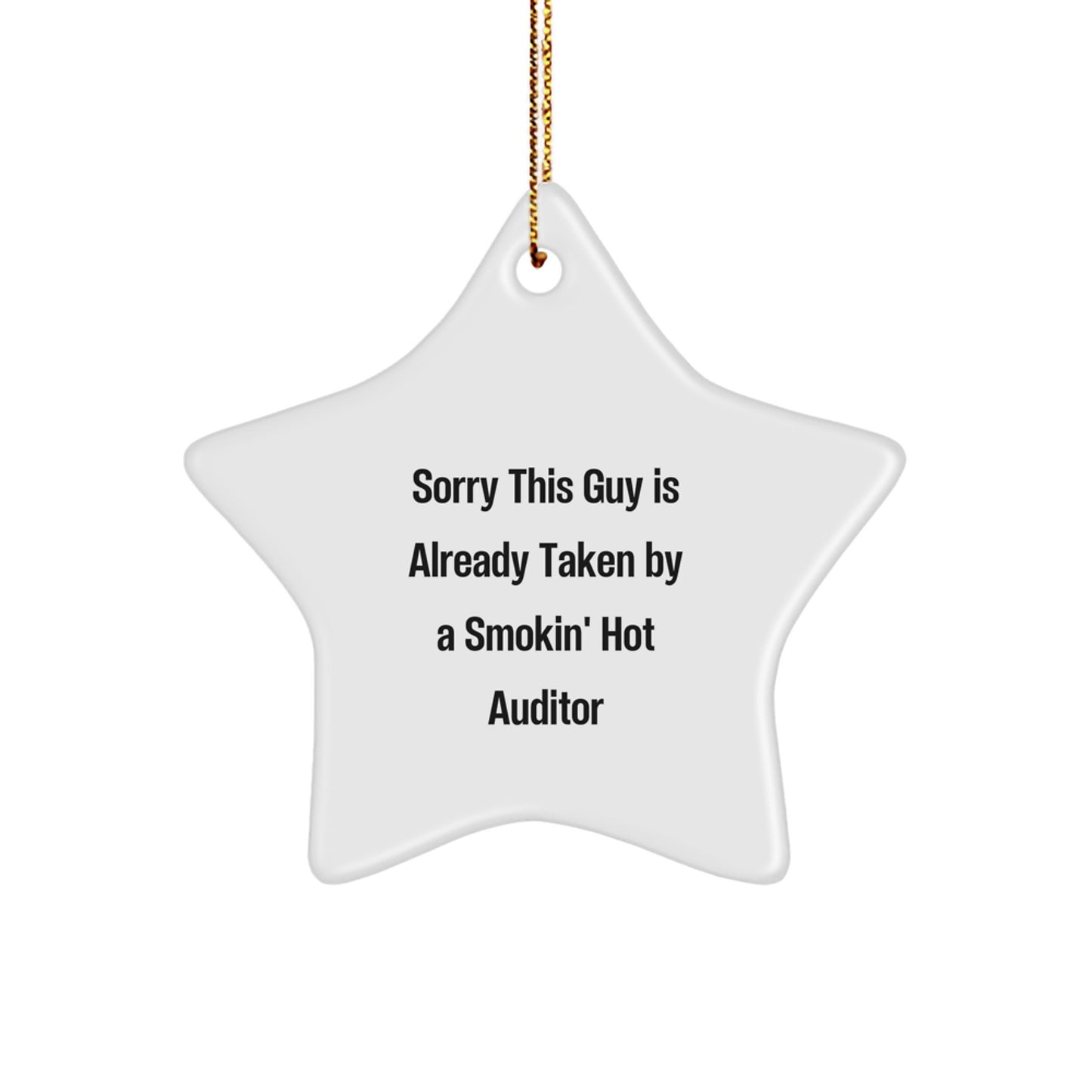 Funny Auditor Gifts, Sorry This Guy Is Already Taken By A Smokin' Hot Quote, Star Ornament for Christmas, Gifts from Men to Auditor, Gifts for Auditor - Image 1