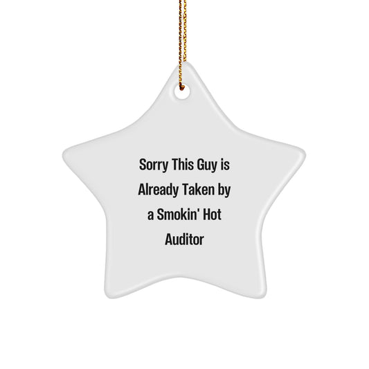 Funny Auditor Gifts, Sorry This Guy Is Already Taken By A Smokin' Hot Quote, Star Ornament for Christmas, Gifts from Men to Auditor, Gifts for Auditor - Image 1