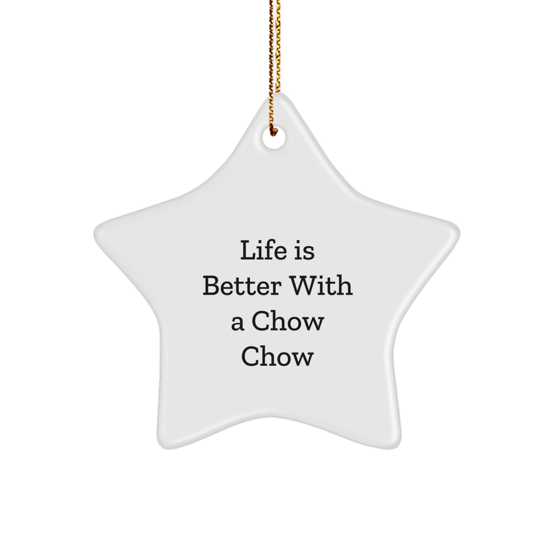 Chow Chow Dog Lovers' Christmas Unique Gift, Star Ornament, 'Life Is Better With A Chow Chow' Quote, Gifts from Family, for Chow Chow Dog Enthusiasts - Image 1
