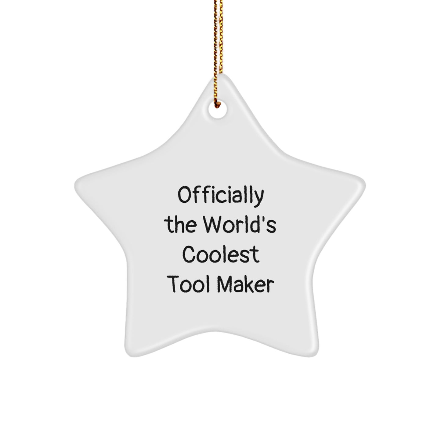 Funny Tool Maker Gifts from Men to Friends - Officially The World's Coolest Star Ornament for Tool Maker, Christmas Unique Decorations - Image 1