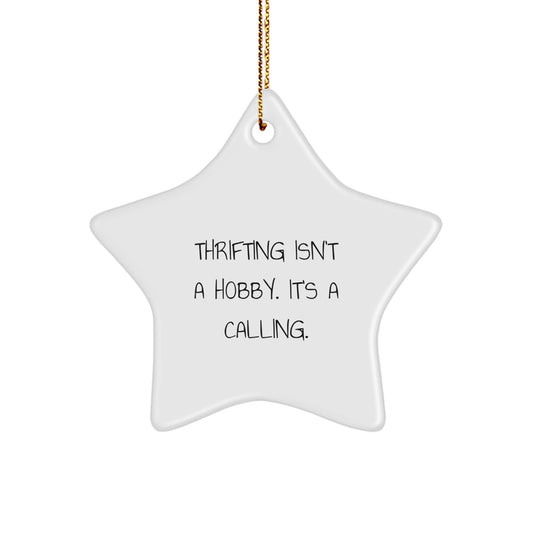 Thrifting Enthusiasts' Calling, Gifts from Friends to Family, Christmas Star Ornament, 'Thrifting Isn't A Hobby. It's A Calling.' - Image 1