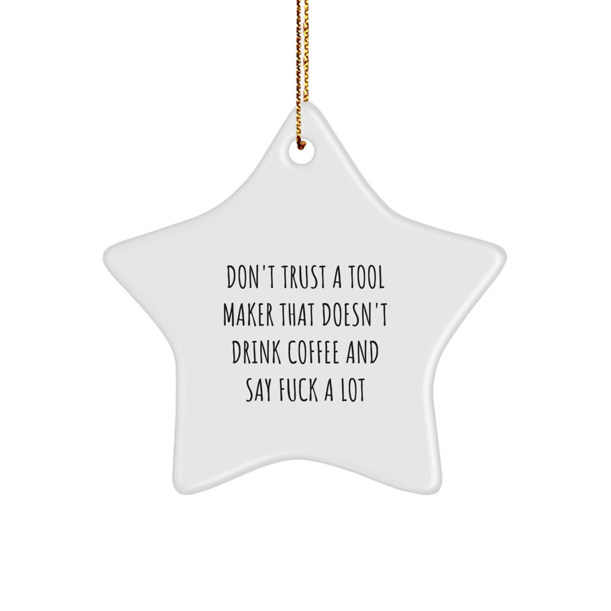 Funny Gift Ideas for Tool Makers - Star Ornament from Friends, Unique Christmas Decorations for Tool Makers, Tool Maker Star Ornament - Image 1