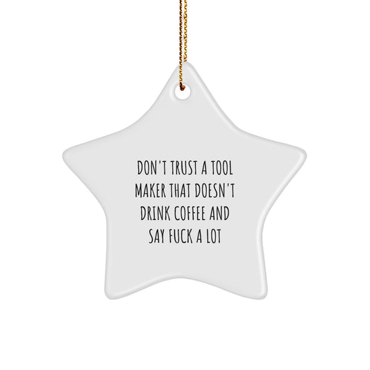 Funny Gift Ideas for Tool Makers - Star Ornament from Friends, Unique Christmas Decorations for Tool Makers, Tool Maker Star Ornament - Image 1