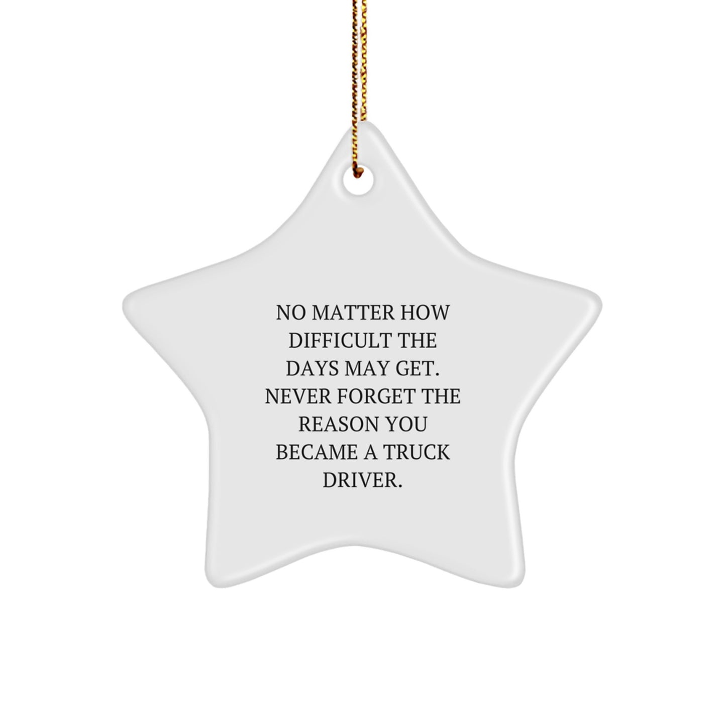 Truck Driver Star Ornament - Funny Inspirational Quote Gifts for Men Friends from Family Christmas Unique - Image 1