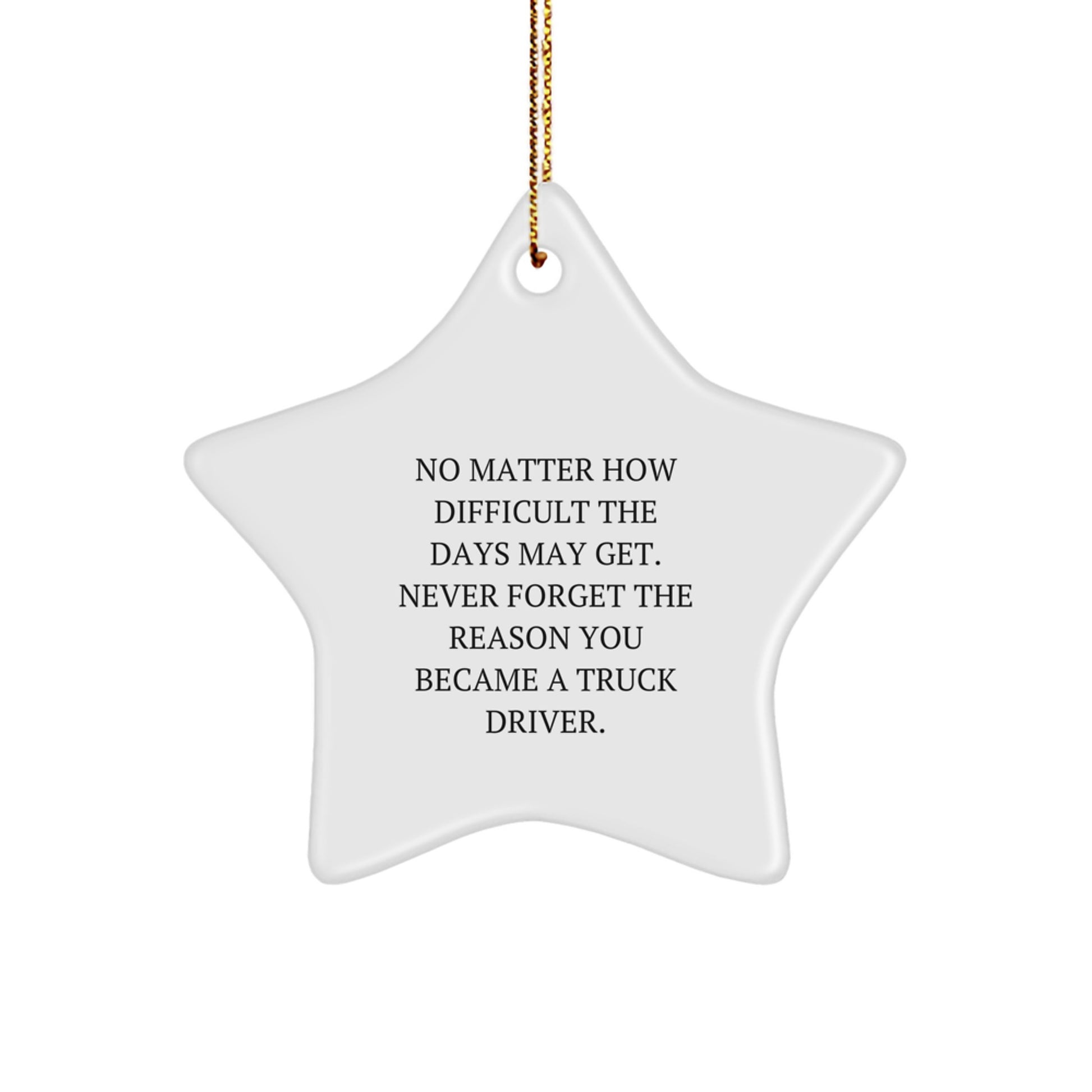 Truck Driver Star Ornament - Funny Inspirational Quote Gifts for Men Friends from Family Christmas Unique - Image 1