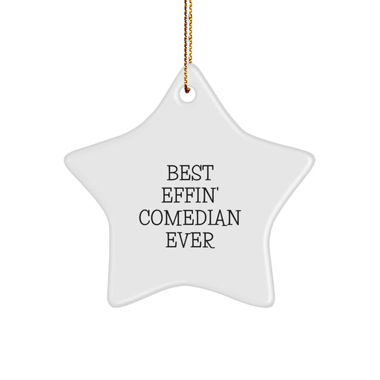 Funny Comedian Star Ornament - Best Effin' Comedian Ever Gifts from Family to Comedian Friends - White Star Shaped Christmas Decorations for Comedian Fans - Image 1