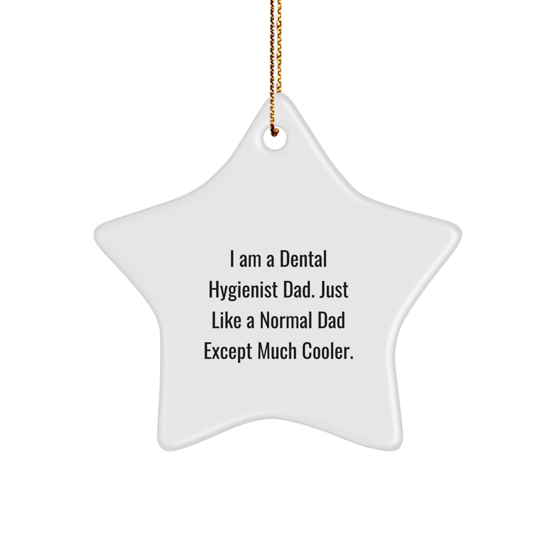 Funny Dental Hygienist Gifts from Dad, Unique Star Ornament for Him, Christmas Unique Gifts for Dental Hygienist Men, Star Ornament for Christmas, Dad is a Dental Hygienist, Gift for Him - Image 1