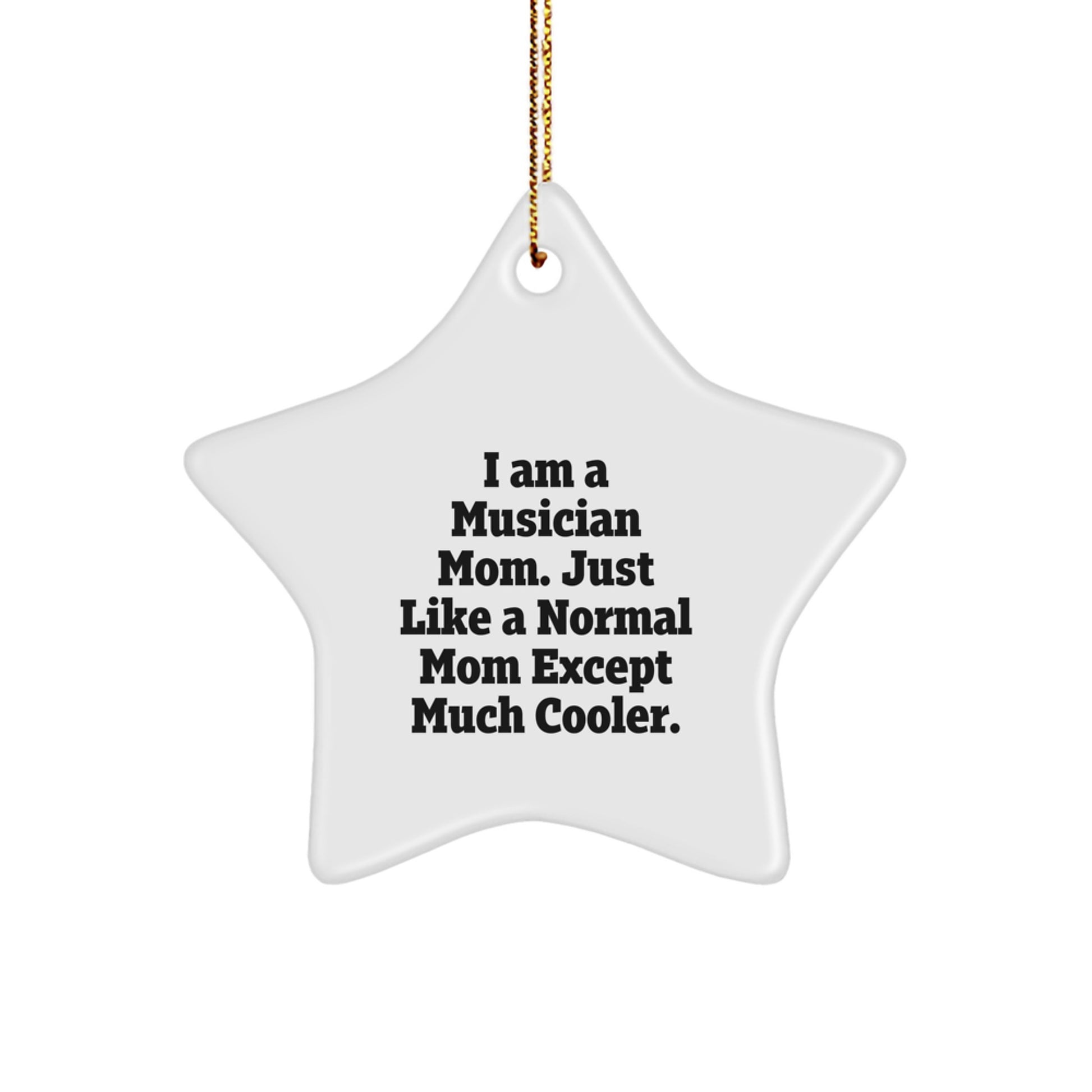 Funny 'I Am A Musician Mom' Star Ornament, Unique Gifts from Mom to Musician Boy or Girl for Christmas - Image 1