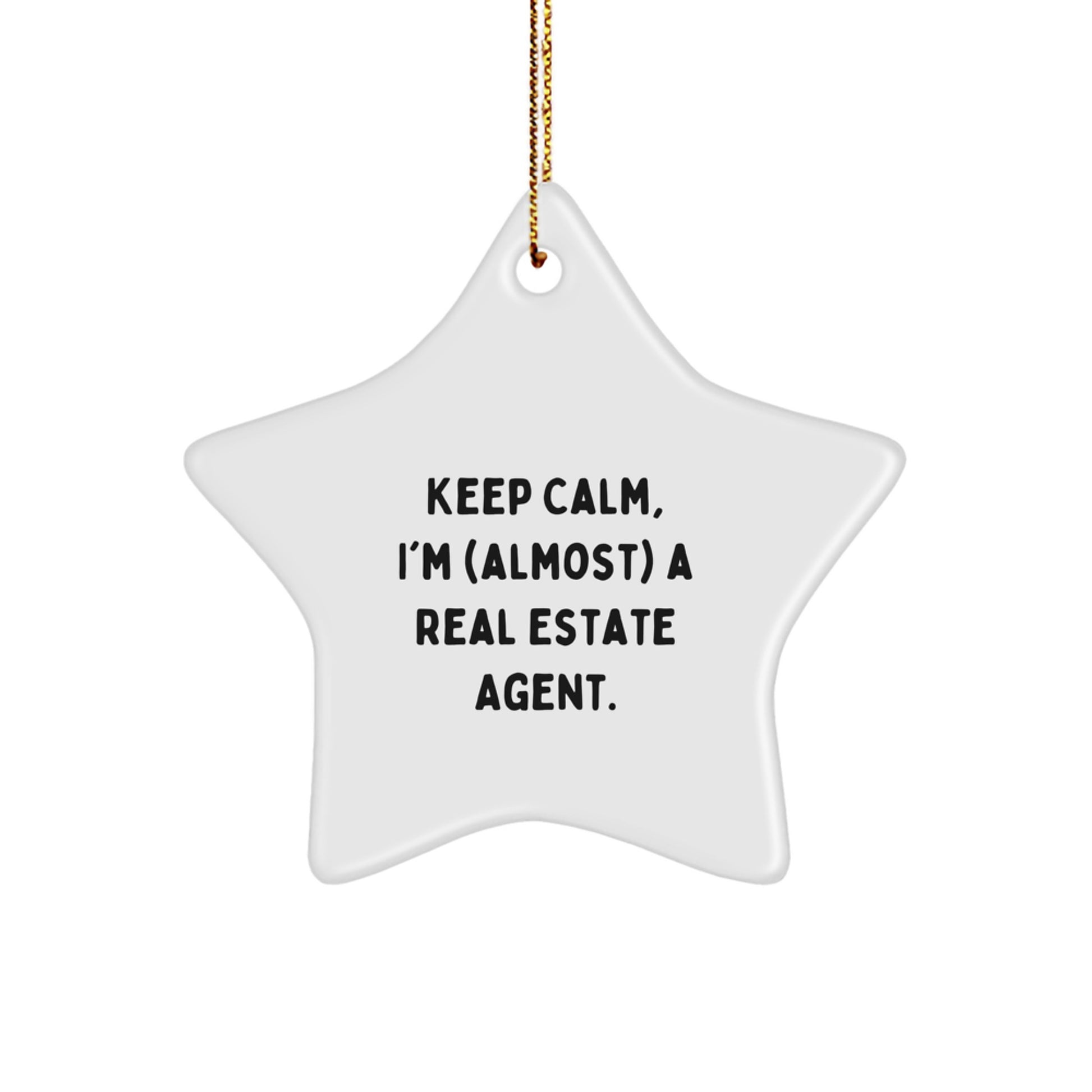 Funny Real Estate Agent Gifts from Friends for Christmas Star Ornament, Keep Calm almost Real Estate Agent Star - Image 1