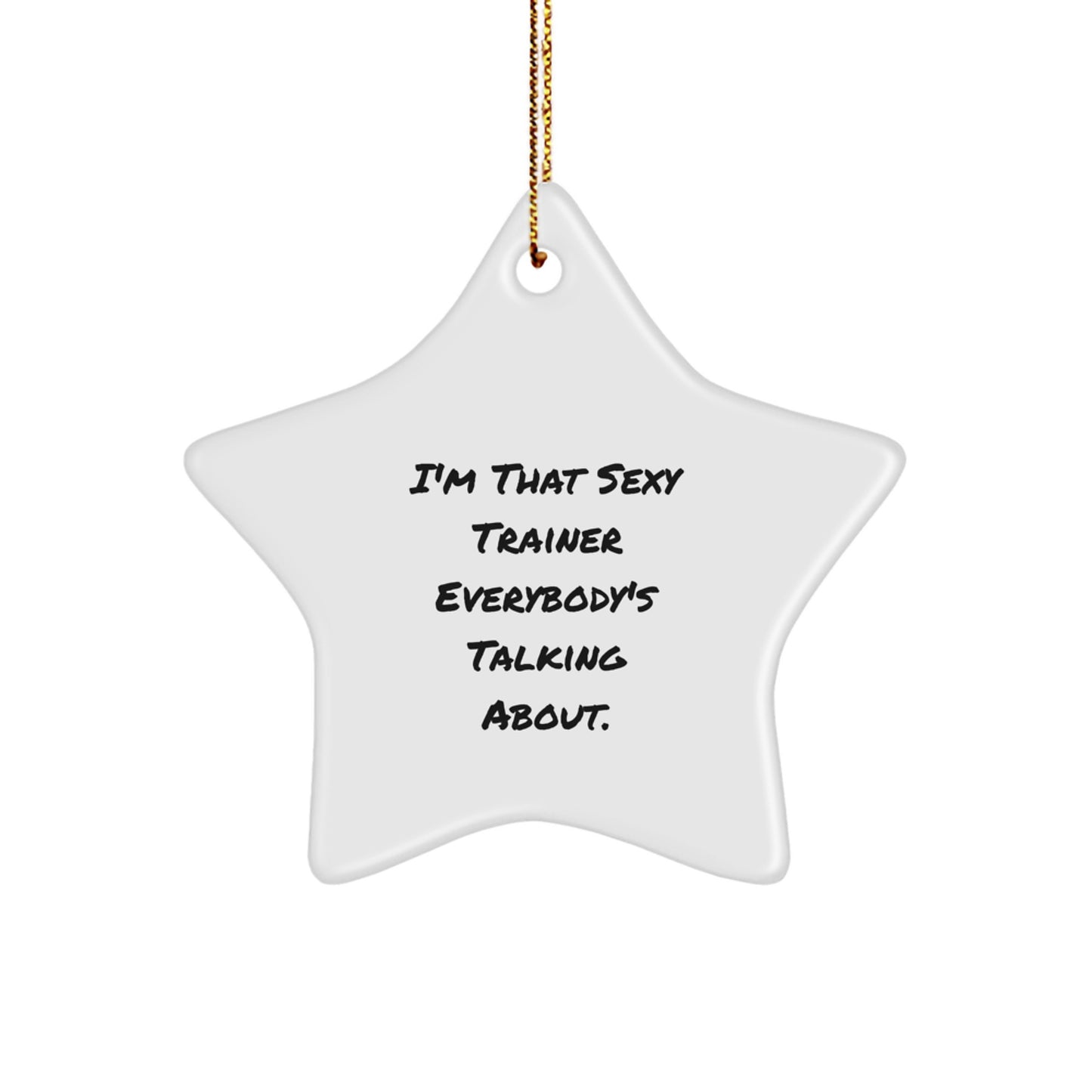 Sexy Trainer Star Ornament, Funny Trainer Gifts from Men for Trainer Friends, Christmas Unique Star Decorations - Image 1