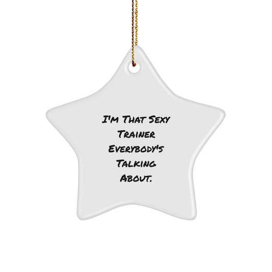 Sexy Trainer Star Ornament, Funny Trainer Gifts from Men for Trainer Friends, Christmas Unique Star Decorations - Image 1