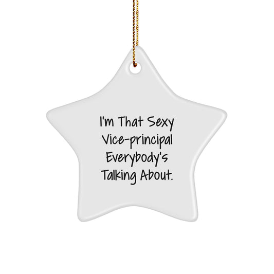 Funny Vice Principal Gifts, I'm That Sexy Vice Principal Everybody's Talking About, Star Ornament for Vice Principals, Christmas Unique Gifts from Friends, Family, Men to Women Vice Principals - Image 1