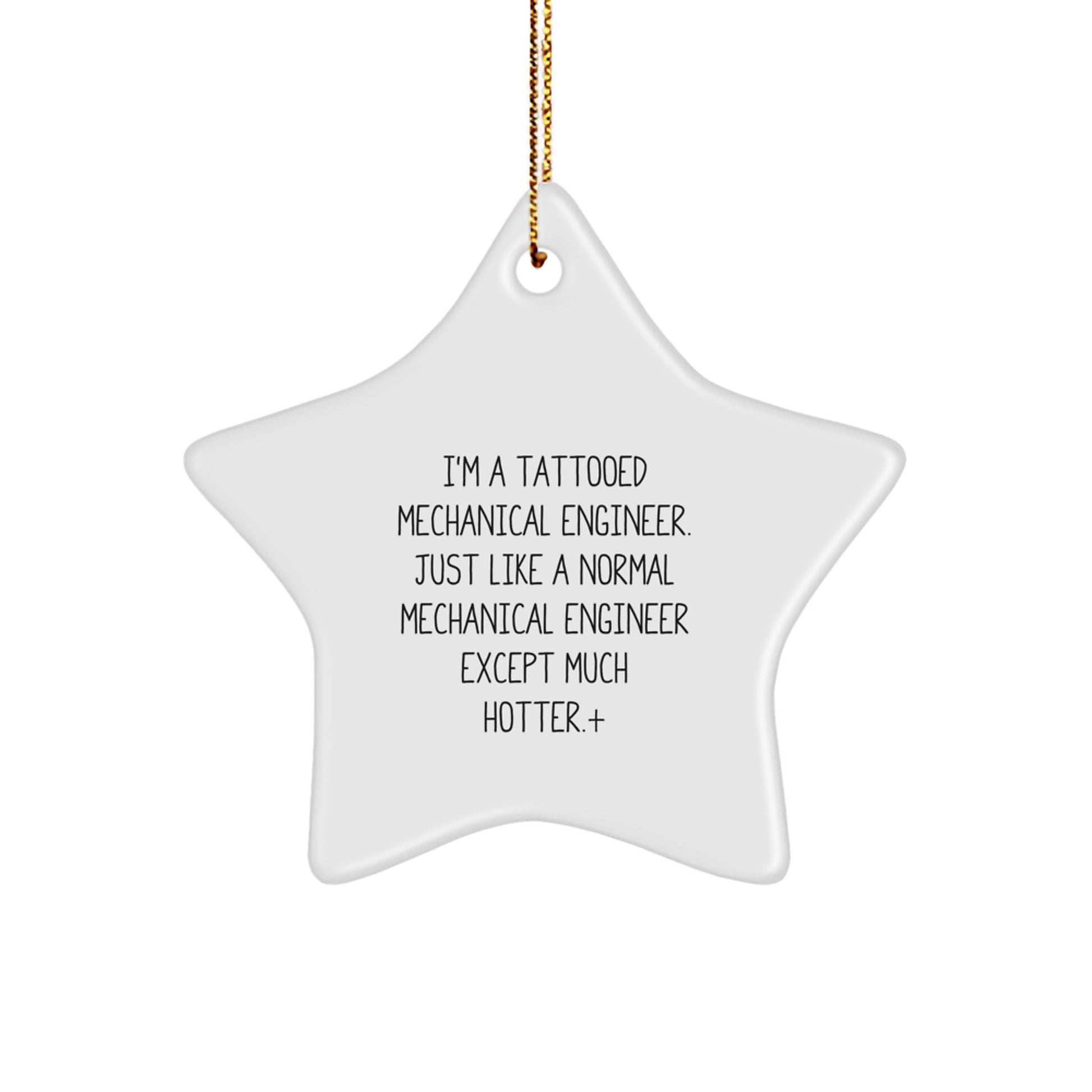 Mechanical Engineer Gifts, I'm A Tattooed Mechanical Engineer, Star Ornament for Christmas, Funny Quote, Gifts from Men to Mechanical Engineer Friends and Coworkers - Image 1