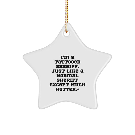 Funny Sheriff Star Ornament Gifts from Men for Sheriff Christmas Unique Gifts, Sheriff Star Ornament Funny Quote, Sheriff Ornament for Christmas Tree Decorating - Image 1