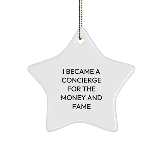Concierge Gifts from Friends for Christmas Unique Star Ornament, 'I Became A Concierge For The Money And Fame' Funny Quotes Star Shaped Ornament for Concierge - Image 1