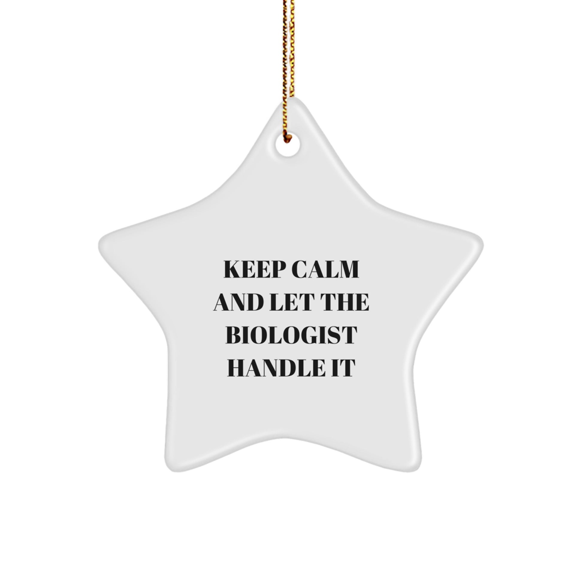Funny Biologist Gifts, Christmas Unique Star Ornaments for Biologist Friends, Keep Calm And Let The Biologist Handle It Decorations - Image 1