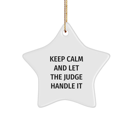 Funny Judge Gifts, Keep Calm Star Ornament, Judge-Themed Christmas Ornaments for Men, Women, and Friends from Judge Gifts - Image 1