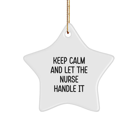 Gifts from Family and Friends - Funny Nurse Star Ornament for Christmas Unique Gifts - Keep Calm and Let the Nurse Handle It Decorations - Image 1