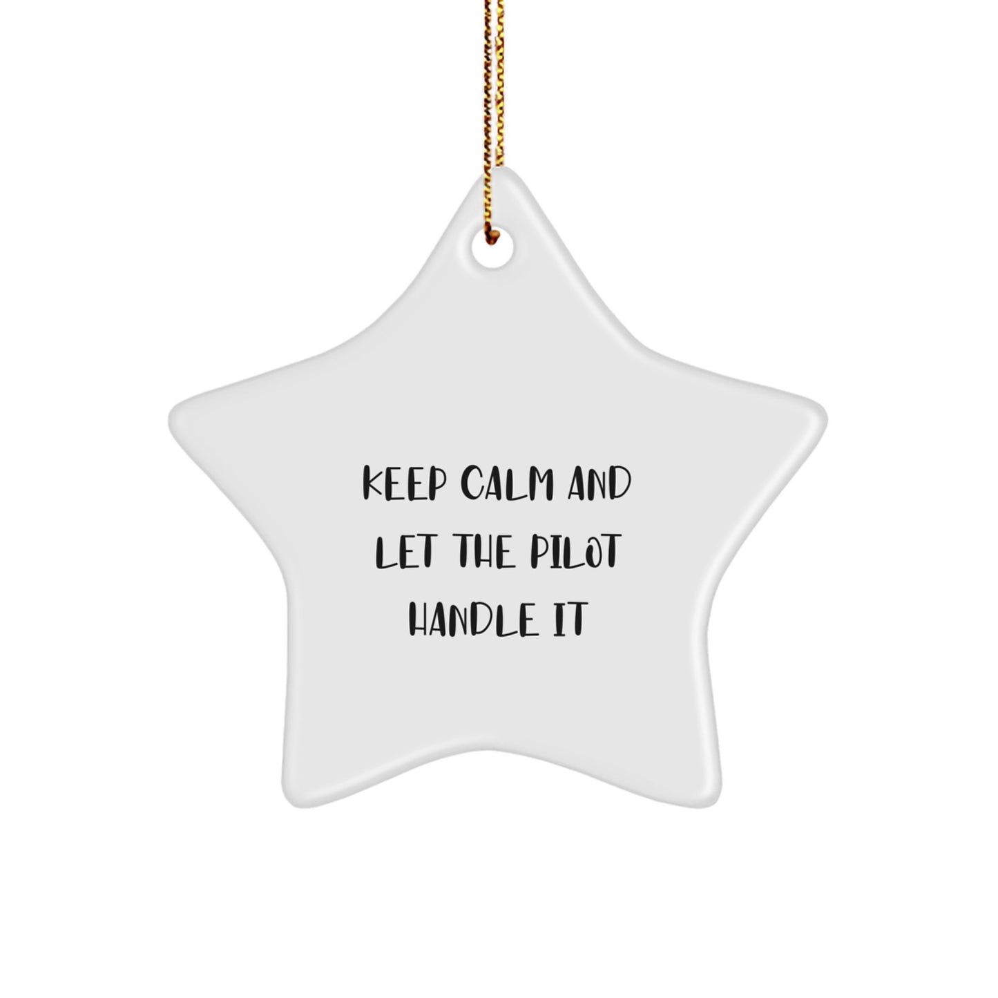  Funny Pilot Star Ornament Gifts from Friends, Pilot Christmas Unique Gifts, Keep Calm And 'Let The Pilot Handle It' Star Ornament for Pilot - Image 1